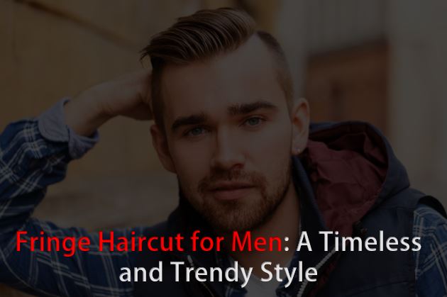 Fringe Haircut for Men